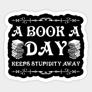 A book a day keeps stupidity away Sticker